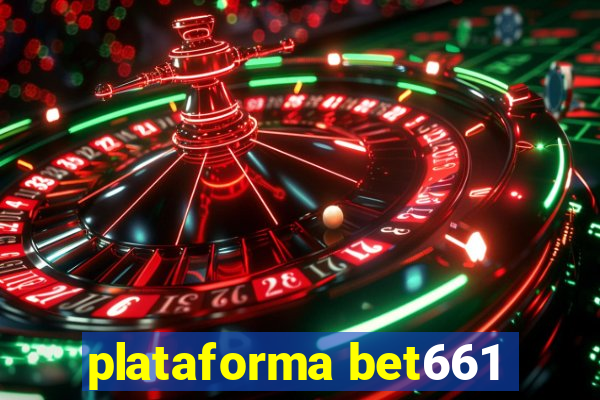 plataforma bet661